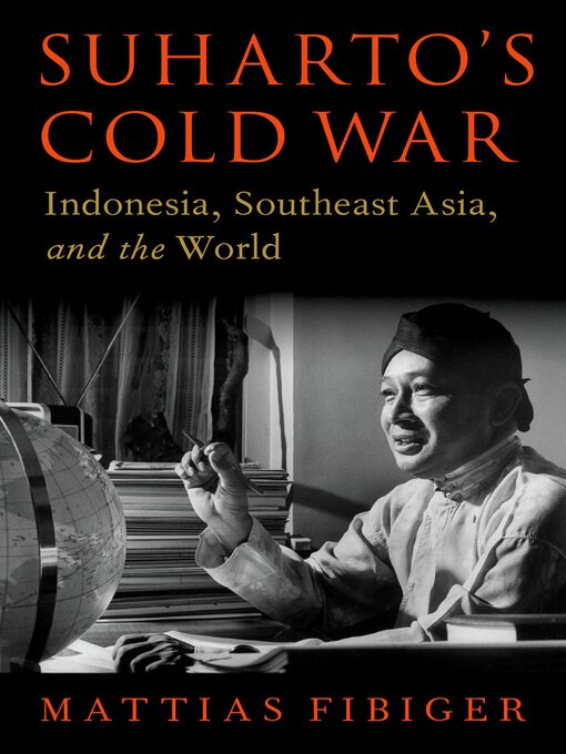 Title details for Suharto's Cold War by Mattias Fibiger - Available